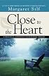 Close to the Heart: A Practical Approach to Personal Prayer