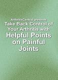 Take Back Control of Your Arthritis with Helpful Points on Painful Joints [VHS]