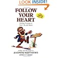 Follow Your Heart by Andrew Matthews