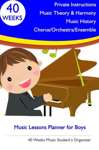 Music Lessons Planner for Boys: 40 Weeks Music Student's Organizer