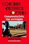 COACHING FASTPITCH SOFTBALL: Championship Drills, Tips, and Insights