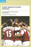 Great Brand Stories Arsenal: Winning together -The story of the Arsenal brand