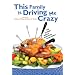 This Family Is Driving Me Crazy: Ten Stories About Surviving Your Family