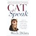 Catspeak:: How to Communicate with Cats by Learning Their Secret Language