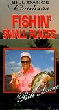 Bill Dance Outdoors: Fishin Small Places [VHS]