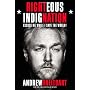 Righteous Indignation: Excuse Me While I Save the &hellip by Andrew Breitbart
