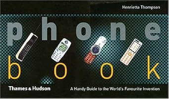 Phone Book: The Ulimate Guide to the Cell Phone Phenomenon