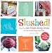 Books : Slushed!: More Than 150 Frozen, Boozy Treats for the Coolest Happy Hour Ever