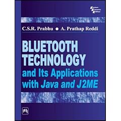 Bluetooth Technology and Its Applications with JAVA and J2ME