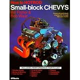 How to Hotrod Small-Block Chevys: covers all small-block engines 1955 through 1972 265 through 400 cubic inches (HP #8)