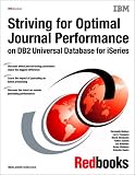 Striving for Optimal Journal Performance on DB2 Universal Database for Iseries (Ibm Redbooks)