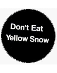 Frank Zappa - Dont Eat Yellow Snow (White On Black) - 1" Button / Pin