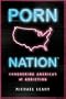 Porn Nation: Conquering America's #1 Addiction