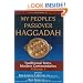 My People's Passover Haggadah: Traditional Texts, Modern Commentaries Volume 1