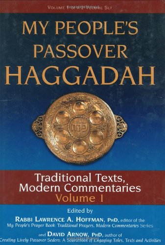 My People s Passover Haggadah: Traditional Texts, Modern Commentaries Volume 1