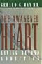 The Awakened Heart: Living Beyond Addiction