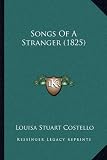 Songs of a Stranger (1825) Songs of a Stranger (1825)