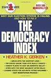 The Democracy Index: Why Our Election System Is Failing and How to Fix It