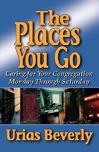 The Places You Go: Caring for Your Congregation Monday through Saturday Paperback - January 1, 2004