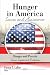 Hunger in America: Issues and Assistance (Hunger and Poverty: Causes, Impacts and Eradication)