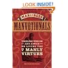 The Art of Manliness - Manvotionals: Timeless Wisdom and Advice on Living the 7 Manly Virtues