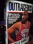 Outrageous!: The Fine Life and Flagrant Good Times of Basketball's Irresistible Force
