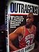 Outrageous!: The Fine Life and Flagrant Good Times of Basketball's Irresistible Force