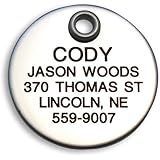 Pet ID Tag - Stainless Steel - Round 1" diameter - High Quality, Custom Engraved, Easy to Read, Most Durable - Safety reflective coating on back - Perfect for any pet!