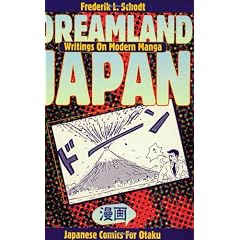 Dreamland Japan: Writings on Modern Manga - Japanese Comics for "Otaku"