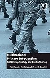 Multinational military intervention : NATO policy, strategy and burden sharing