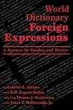 World Dictionary of Foreign Expressions: A Resource for Readers and Writers