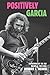Positively Garcia: Reflections of the JGB