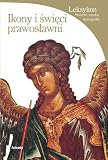 Ikony i swieci prawoslawni (Polska wersja jezykowa)