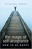 The Magic of Self-Acceptance: How to Be Happy