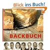 Das Triathlon-Backbuch: 50 Topstars verraten ihre Lieblingsrezepte