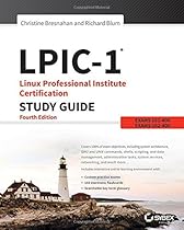 LPIC-1 Linux Professional Institute Certification Study Guide: Exam 101-400 and Exam 102-400