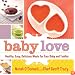 Baby Love: Healthy, Easy, Delicious Meals for Your Baby and Toddler