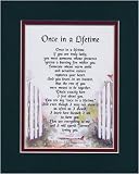 "Once in a Lifetime" Touching 8x10 Poem, Double-matted In Dark Green Over Burgundy, And Enhanced With Watercolor Graphics.