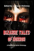 Bizarre Tales of Horror: A Paranormal Horror Anthology