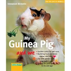 My Guinea Pig and Me (For the Love of Animals)