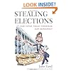 Stealing Elections: How Voter Fraud Threatens Our Democracy