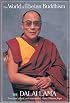 The World of Tibetan Buddhism: An Overview of Its Philosophy and Practice