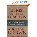 Christ and the Condition: The Covenant Theology of Samuel Petto (1624-1711)