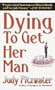 Dying to Get Her Man