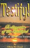 Testify! Testimonies of the Faithful: Voices of the Lesser Known