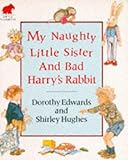 My naughty little sister and bad Harry's rabbit