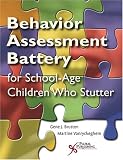 The Behavior Assessment Battery for School-aged Children Who Stutter
