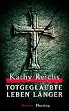 Totgeglaubte leben l&auml;nger - Kathy Reichs