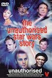 The Unauthorised Star Wars Story