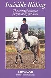 Buy : Invisible Riding: The Secret of Balance for You and Your Horse